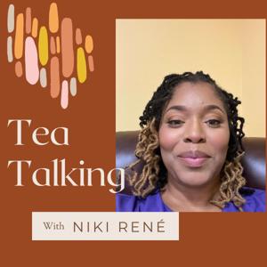 Tea Talking with Niki René