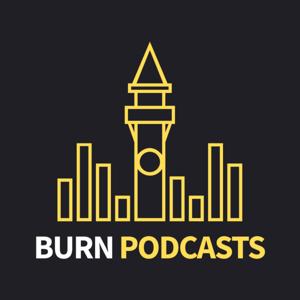 Burn Podcasts