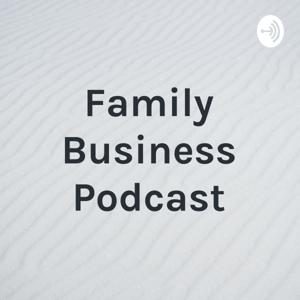 Family Business Podcast