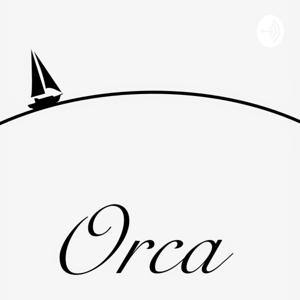 “Orca” a sailing adventure podcast