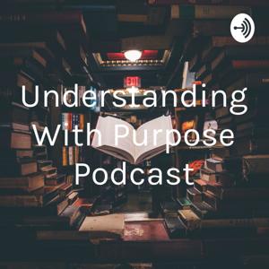 Understanding With Purpose