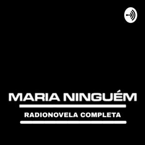 Radionovela - Maria Ninguém