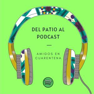 Del patio al podcast