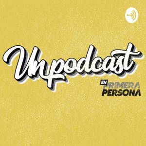 Un podcast en primera persona