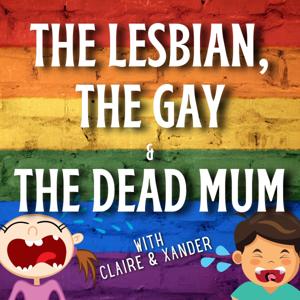 The Lesbian, The Gay & The Dead Mum