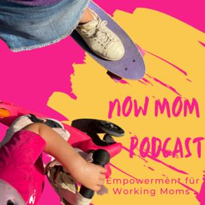 NOW MOM - Empowerment für Working Moms by Verena School