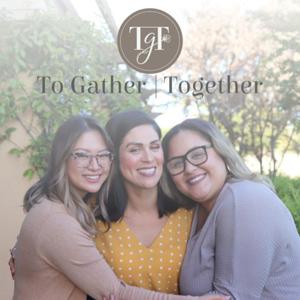 To Gather | Together