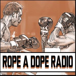 The Rope A Dope Radio Podcast