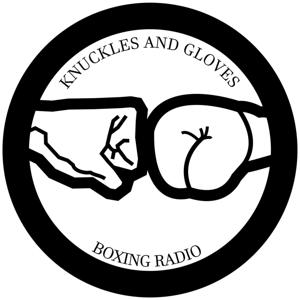 Knuckles and Gloves Boxing Radio by Patrick Connor