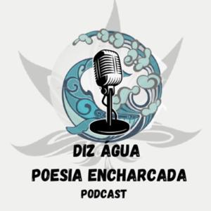 Diz água Poesia encharcada Podcast