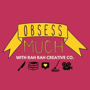 Obsess Much With Rah Rah Creative Co.