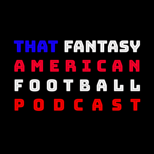 That Fantasy American Football Podcast