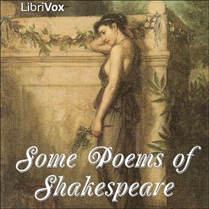 Some Poems of Shakespeare by William Shakespeare (1564 - 1616)