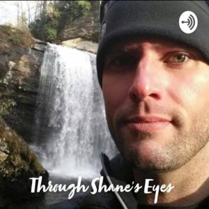 Through Shane’s Eyes