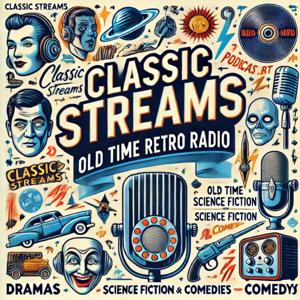 Classic Streams: Old Time Retro Radio by Dwight Allen