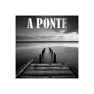 A Ponte