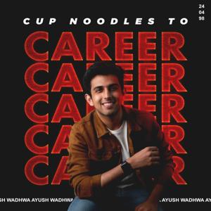 Cup Noodles To Career