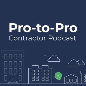 Pro-to-Pro Contractor Podcast