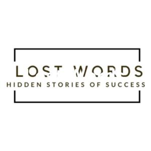 Lost Words - Hidden Stories of Success