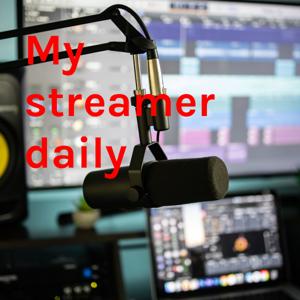 My streamer daily