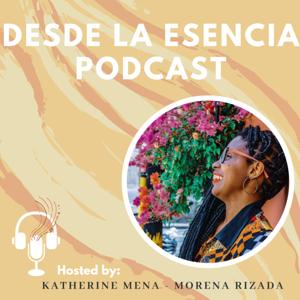 Desde la esencia hosted by Katherine Mena.