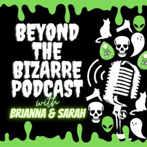 Beyond The Bizarre Podcast