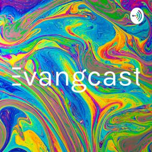 Evangcast