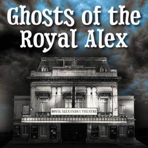 Ghosts of the Royal Alex