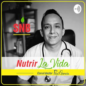 Nutrir La Vida con el Dr. Paul Garcia