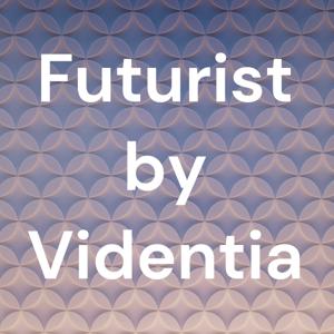 Futurist by Videntia