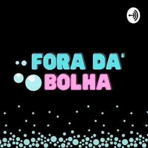 Fora da Bolha