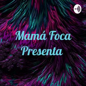 Mamá Foca Presenta