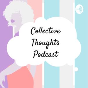 Collective Thoughts Podcast