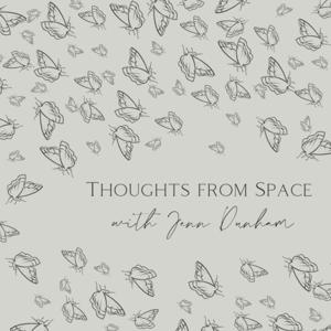 Thoughts from Space with Jenn Dunham