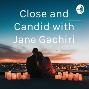 Close and Candid with Jane Gachiri
