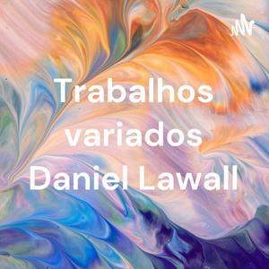 Trabalhos variados Daniel Lawall