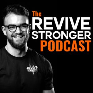 The Revive Stronger Podcast