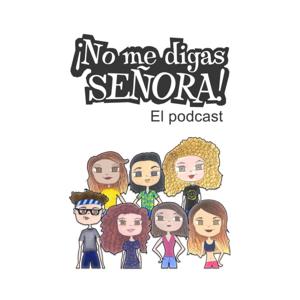 No me digas señora