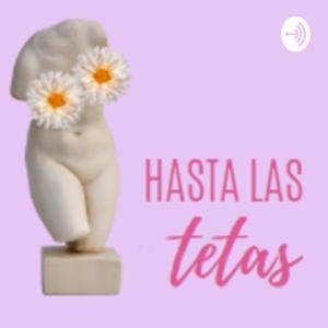 Hasta las Tetas
