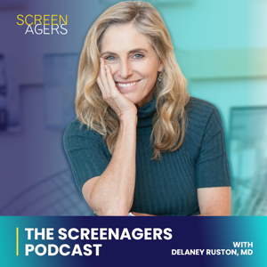 The Screenagers Podcast by Delaney Ruston, MD