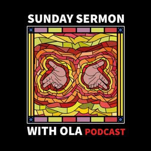 Sunday Sermon with Ola