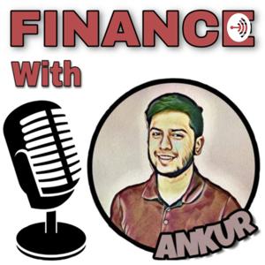 Finance with Ankur Mazumder