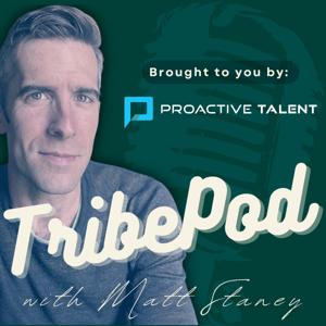 TribePod - The Proactive Talent Podcast