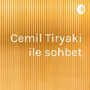 Cemil Tiryaki ile sohbet