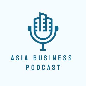 Asia Business Podcast