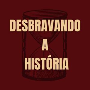 Desbravando a História