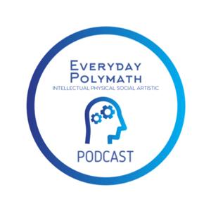 The Everyday Polymath Podcast