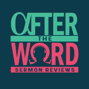 After The Word: Sermon Reviews