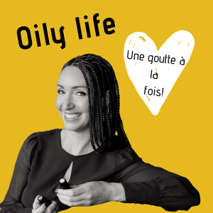 Oily life, une goutte à la fois!