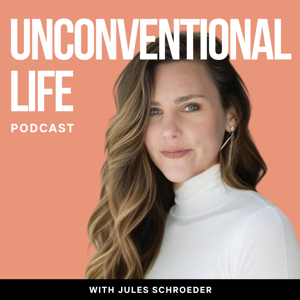 Unconventional Life with Jules Schroeder